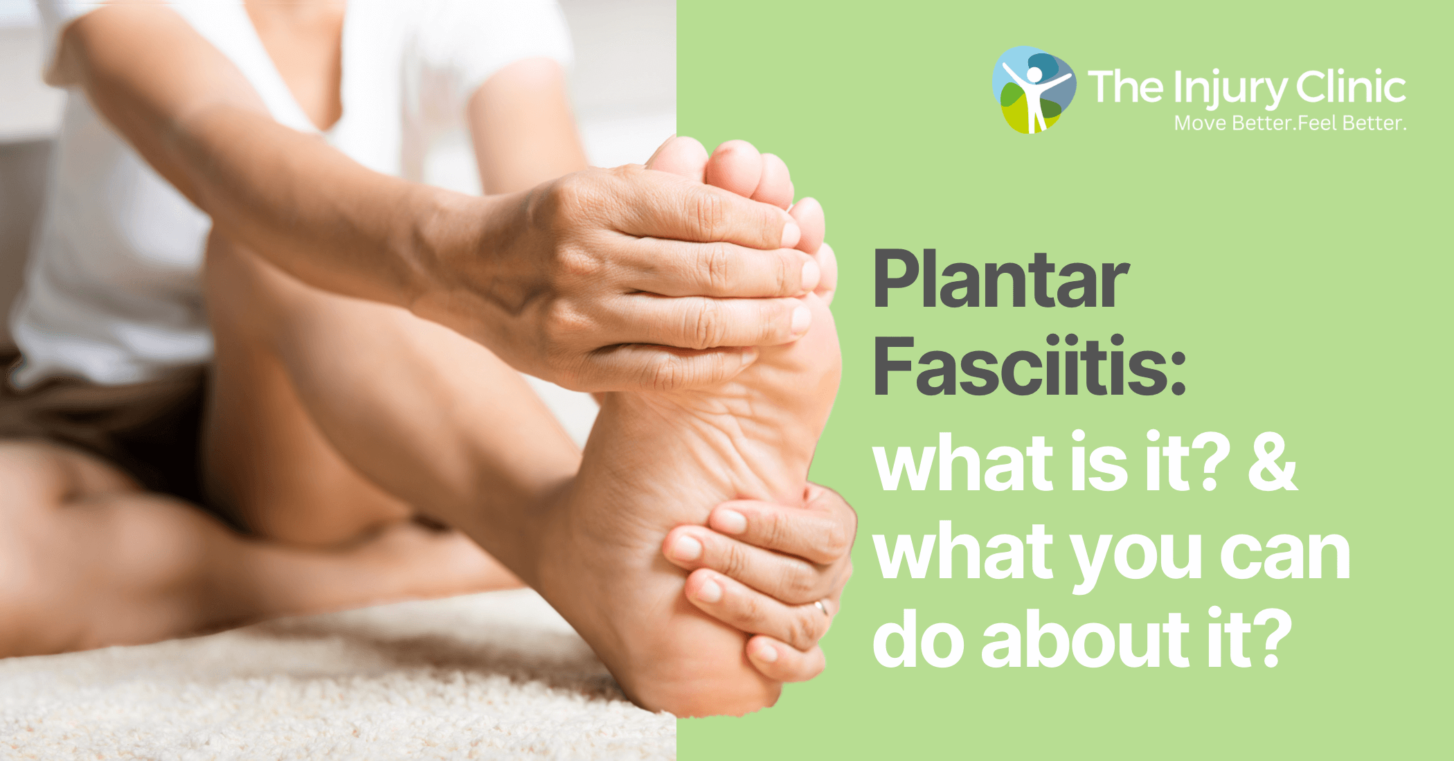 Plantar Fasciitis: What is it? How to tell if you have it and what to do  about it?